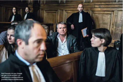  ??  ?? Paul François à la cour d’appel de Lyon, le 28 mai 2015, qui confirmera la condamnati­on en première instance de Monsanto.