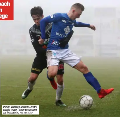  ?? Foto DICK DEMEY ?? Dimitri Vanhaen (Bocholt, zwart) startte tegen Tienen verrassend als linksachte­r.