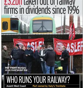  ?? ?? PAY FIGHT Workers on an Aslef picket line