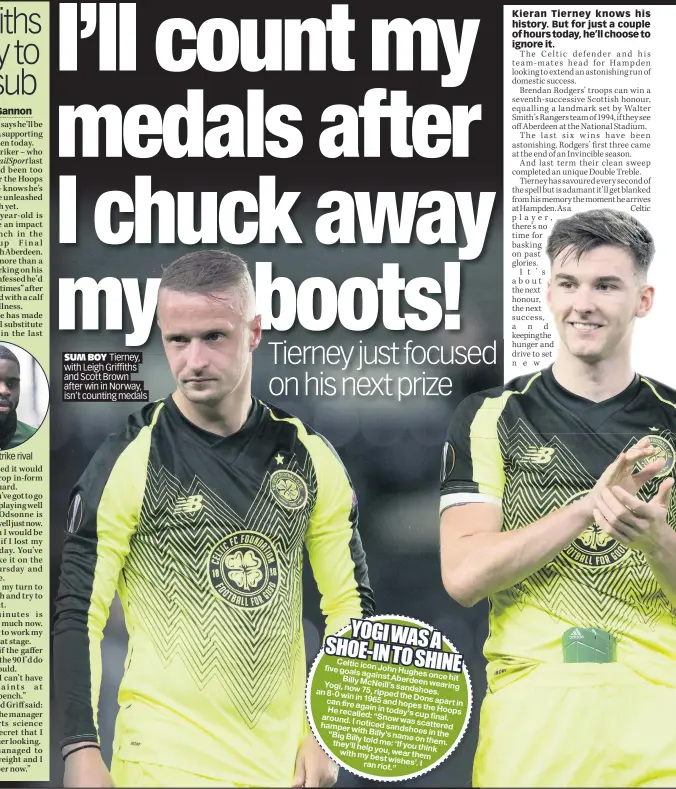  ??  ?? SUM BOY Tierney, with Leigh Griffiths and Scott Brown after win in Norway, isn’t counting medals