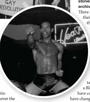  ?? ?? Nightclubb­ing A dancer at LondonEsHe­aven club. Jason Okundaye stresses the importance of social venues in building community for Black gay men