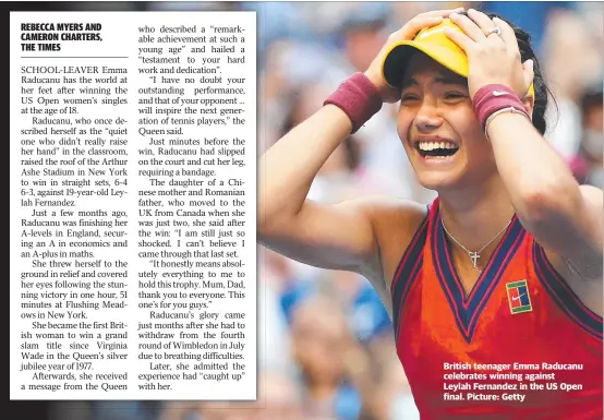  ??  ?? British teenager Emma Raducanu celebrates winning against
Leylah Fernandez in the US Open final. Picture: Getty