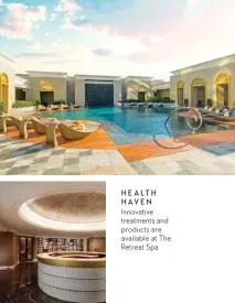  ??  ?? H E A LTH HAVEN Innovative treatments and products are available at The Retreat Spa