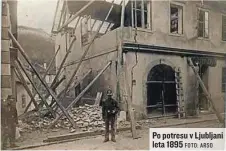  ?? FOTO: ARSO ?? Po potresu v Ljubljani leta 1895