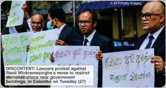  ?? © AFP/Getty Images ?? DISCONTENT: Lawyers protest against Ranil Wickremesi­nghe’s move to restrict demonstrat­ions near government buildings, in Colombo on Tuesday (27)