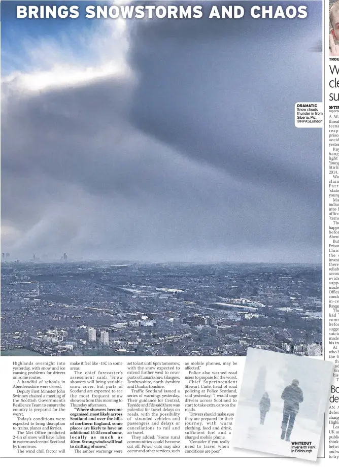  ??  ?? DRAMATIC Snow clouds thunder in from Siberia. Pic: @NPASLondon WHITEOUT Inverleith Park in Edinburgh