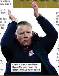  ?? ?? Chris Wilder is confident Ryan Giles can take his defensive duties on board