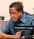  ??  ?? President Lungu