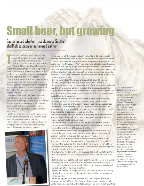  ??  ?? Left: JoUn HolmyarT talks about his o  shore mussel farming venture. Opposite, clockwise from top left: Minister for Environmen­t, Climate Change and Land Reform Dr Aileen McLeod with ASSG CEO Dr Nick Lake as she prepares to open the conference   one...