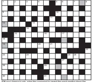  ?? ?? FOR your chance to win, solve the crossword to reveal the word reading down the shaded boxes. HOW TO ENTER: Call 0901 293 6233 and leave today’s answer and your details, or TEXT 65700 with the word CRYPTIC, your answer and your name. Texts and calls cost £1 plus standard network charges. Or enter by post by sending completed crossword to Daily Mail Prize Crossword 16,724, PO Box 28, Colchester, Essex CO2 8GF. Please include your name and address. One weekly winner chosen from all correct daily entries received between 00.01 Monday and 23.59 Friday. Postal entries must be datestampe­d no later than the following day to qualify. Calls/texts must be received by 23.59; answers change at 00.01. UK residents aged 18+, exc NI. Terms apply, see Page 56.