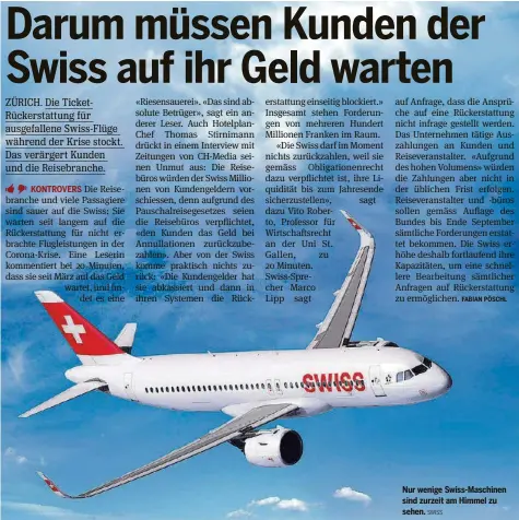  ?? SWISS ?? KONTROVERS
Nur wenige Swiss-Maschinen sind zurzeit am Himmel zu sehen.