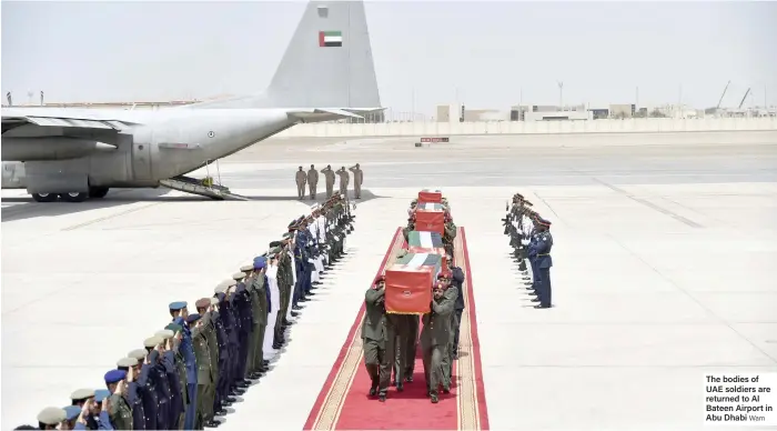  ?? Wam ?? The bodies of UAE soldiers are returned to Al Bateen Airport in Abu Dhabi