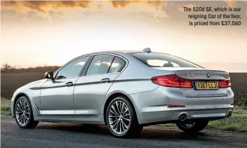  ??  ?? The 520d SE, which is our reigning Car of the Year, is priced from £37,060