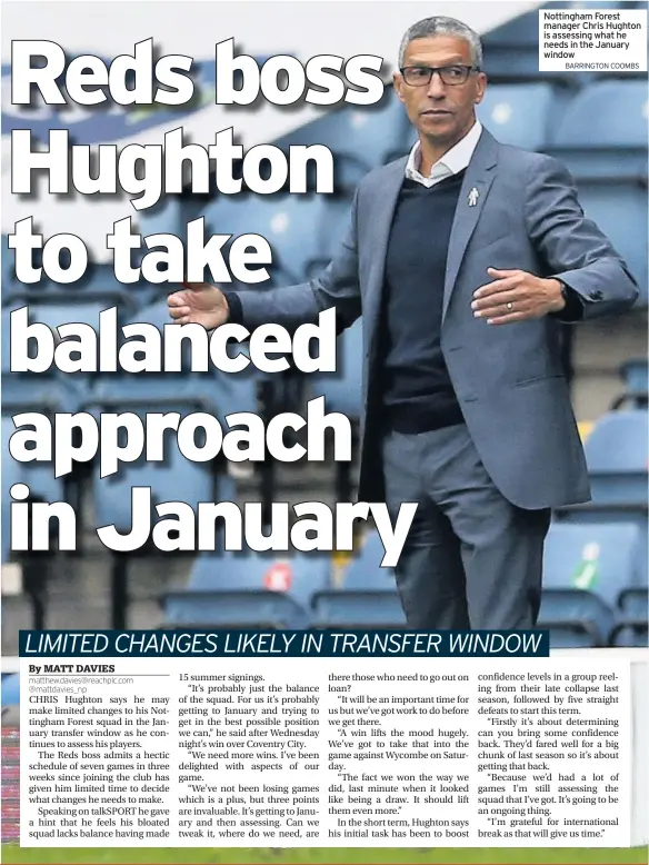  ?? BARRINGTON COOMBS ?? Nottingham Forest manager Chris Hughton is assessing what he needs in the January window