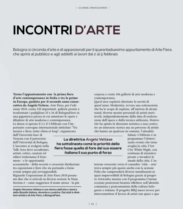  ??  ?? La direttrice Angela Vettese ha sottolinea­to come la priorità della fiera fosse quella di fare del suo essere
italiana il suo punto di forza Angela Giovanna Vettese è una storica dell’arte e storica della filosofia italiana, docente e curatrice. Dal...