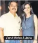  ??  ?? Vinod Mishra & Anita