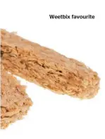  ??  ?? Weetbix favourite