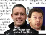  ?? ?? COP FAMILY Tom Harding & dad Clive