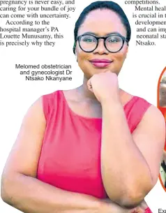  ?? ?? Melomed obstetrici­an and gynecologi­st Dr Ntsako Nkanyane