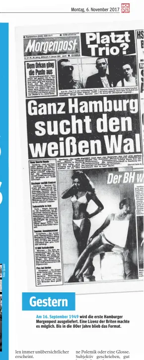  ??  ?? Am 16. September 1949 wird die erste Hamburger Morgenpost ausgeliefe­rt. Eine Lizenz der Briten machte es möglich. Bis in die 80er Jahre blieb das Format. Gestern