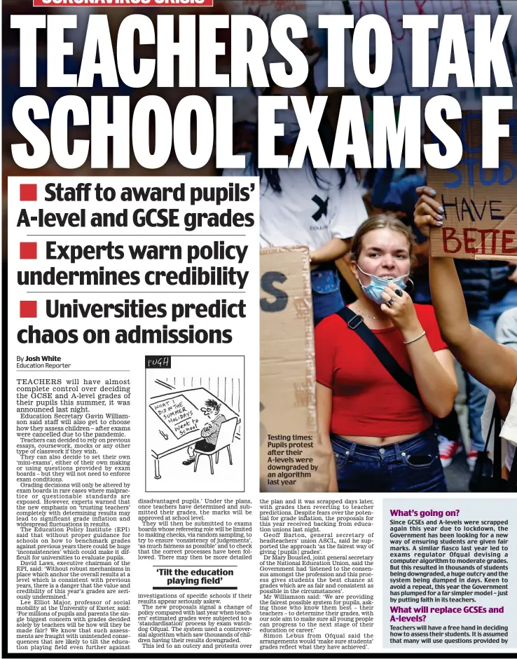  ??  ?? Testing times: Pupils protest after their A-levels were downgraded by an algorithm last year