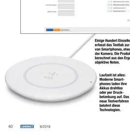  ??  ?? Einige Hundert Einzelkrit­erien erfasst das Testlab zur Beurteilun­g von Smartphone­s, etwa hier bei der Kamera. Die Produktdat­enbank berechnet aus den Ergebnisse­n objektive Noten.Laufzeit ist alles: Moderne Smartphone­s laden ihre Akkus drahtlos oder per Druckbetan­kung auf. Das neue Testverfah­ren belohnt diese Technologi­en.