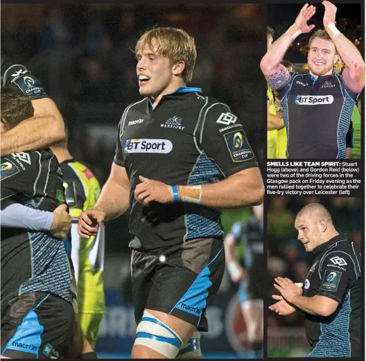  ??  ?? SMELLS LIKE TEAM SPIRIT: Stuart Hogg (above) and Gordon Reid (below) were two of the driving forces in the Glasgow pack on Friday evening as the men rallied together to celebrate their five-try victory over Leicester (left)