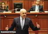  ??  ?? Kryeminist­ri Edi Rama