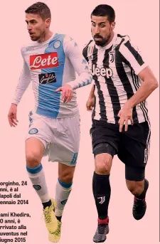  ??  ?? Jorginho, 24 anni, è al Napoli dal gennaio 2014
Sami Khedira, 30 anni, è arrivato alla Juventus nel giugno 2015