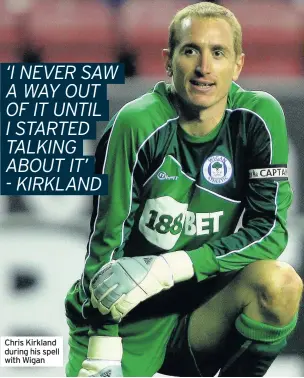  ??  ?? Chris Kirkland during his spell with Wigan