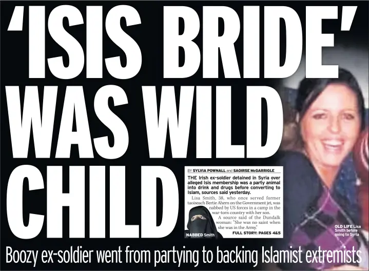  ??  ?? NABBED SmithOLD LIFE Lisa Smith before going to Syria