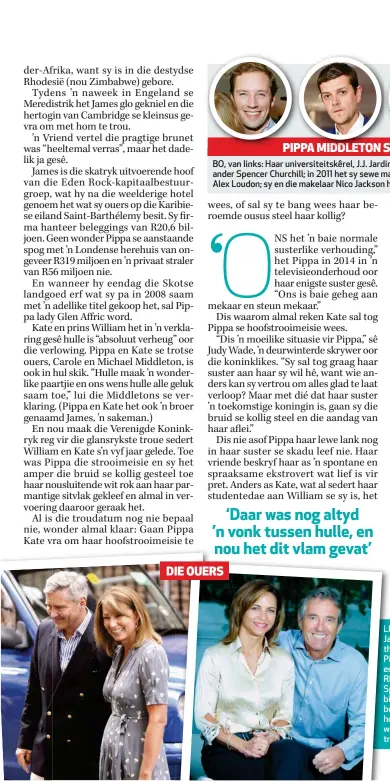  ??  ?? BO, van links: Haar universite­itskêrel, J.J. Jardine Paterson; in 2009 is sy verbind met Alexander Spencer Churchill; in 2011 het sy sewe maande uitgegaan met die oudkrieket­speler Alex Loudon; sy en die makelaar Nico Jackson het in Oktober ná drie jaar...