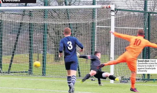  ??  ?? Good shot David Goodwillie scores for Doune to make it 1-1 against Strathclyd­e University