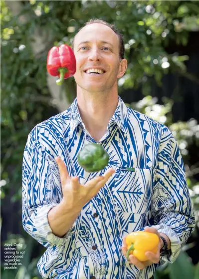  ??  ?? Mark Craig advises aiming to eat unprocesse­d vegetables as much as possible.