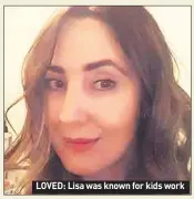  ??  ?? LOVED: Lisa was known for kids work