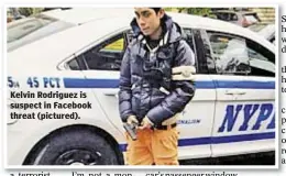  ??  ?? Kelvin Rodriguez is suspect in Facebook threat (pictured).