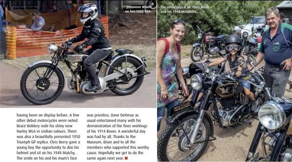  ??  ?? Jeannene Mould on her 1927 BSA. The smile says it all. Chris Berry and his 1948 Matchless.