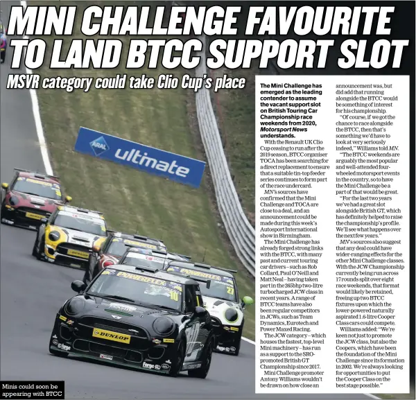  ??  ?? Minis could soon be appearing with BTCC