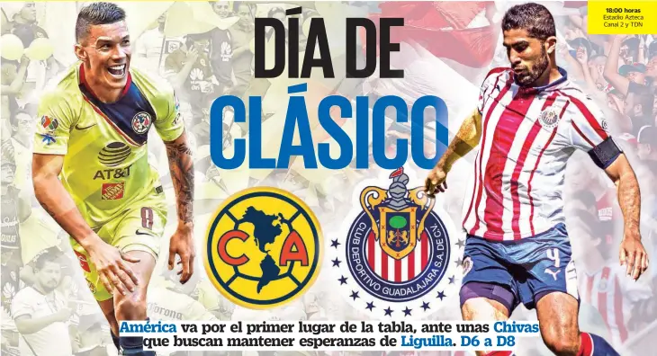  ??  ?? 18:00 horas Estadio Azteca Canal 2 y TDN