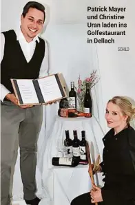  ?? SCHILD ?? Patrick Mayer und Christine Uran laden ins Golfestaur­ant in Dellach