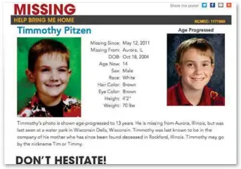  ?? REUTERS/NTB SCANPIX ?? Etterlysni­ngen av da seks år gamle Timmothy Pitzen, som forsvant i Rockfort i Illinois i mai 2011. Nylig hevdet en 23-åring at han var Timmothy, i et hjelpeløst forsøk som lett ble avslørt.