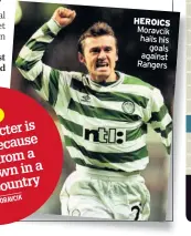  ??  ?? HEROICS Moravcik hails his goals against Rangers