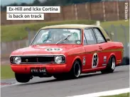  ??  ?? Ex-hill and Ickx Cortina is back on track