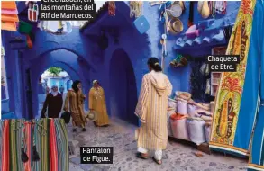  ??  ?? Medina de Chechaouen, en las montañas del Rif de Marruecos.