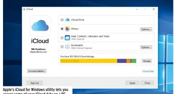  ??  ?? Apple’s iCloud for Windows utility lets you access some of your iCloud data on a PC.