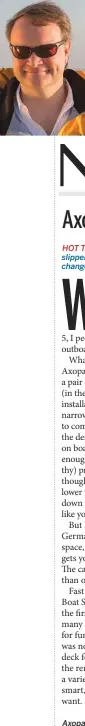  ??  ?? HOT TAKE: Axopar, 858-353-4332; www.axopar.com