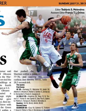  ?? Editor Teddyvic S. Melendres
Assistant Editor Francis T. J. Ochoa
AUGUST DELA CRUZ ?? UE STAR Roi Sumang goes acrobatic against La Salle’s Jeron Teng (left) and Almond Vosotros.