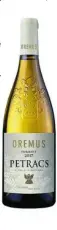  ??  ?? Bodegas:
Oremus.
Nombre:
Petracs 2017. D.O: Tokaj. Precio: 50 euros. Web: www. temposvega­sicilia.com