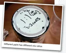  ??  ?? Different paint has different mix ratios