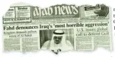  ??  ?? Fahd denounces
Iraq’s ‘most horrible aggression’ as Kingdom demands pullout, return of Al-Sabah
Front page, Friday, August 10, 1990